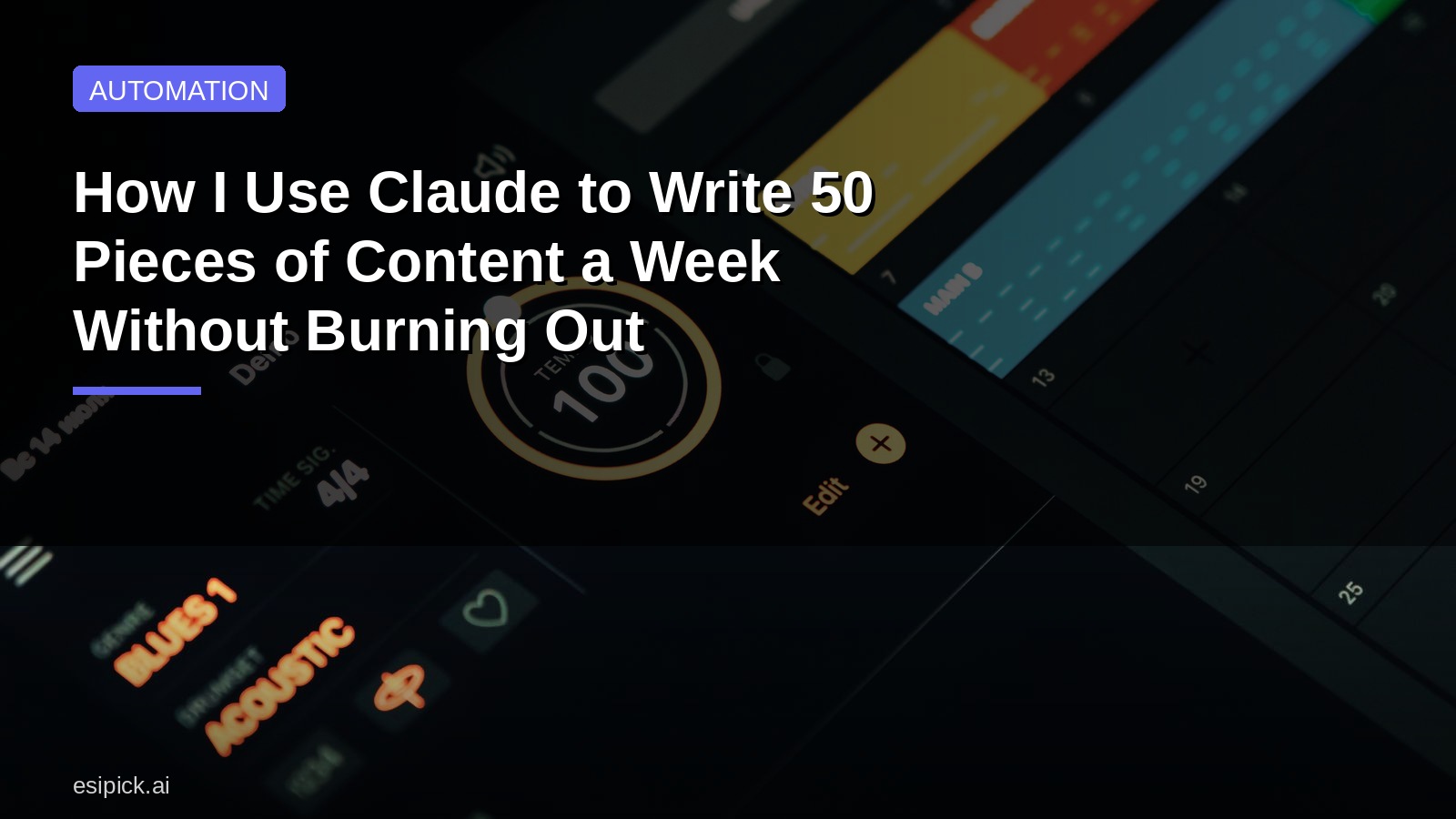 How I Use Claude to Write 50 Pieces of Content a Week Without Burning Out